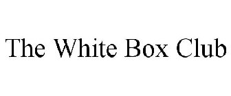 THE WHITE BOX CLUB