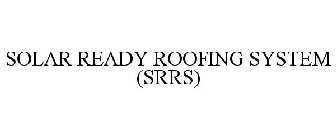 SOLAR READY ROOFING SYSTEM (SRRS)