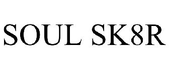 SOUL SK8R