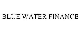 BLUE WATER FINANCE