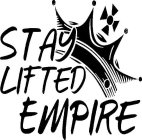 STAY LIFTED EMPIRE