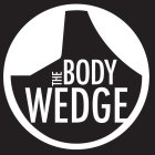 THE BODY WEDGE
