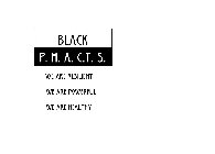BLACK P. H. A. C.T. S. WE ARE RESILIENT WE ARE POWERFUL WE ARE HEALTHY