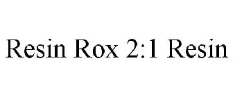 RESIN ROX 2:1 RESIN