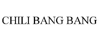 CHILI BANG BANG