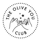 THE OLIVE YOU CLUB