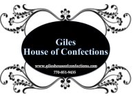 GILES HOUSE OF CONFECTIONS WWW.GILESHOUSEOFCONFECTIONS.COM 770-851-9435
