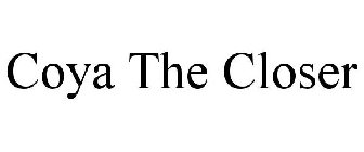 COYA THE CLOSER