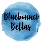 BLUEBONNET BELLAS