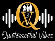 QV3 QUINTESSENTIAL VIBEZ