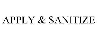 APPLY & SANITIZE