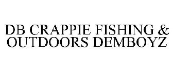 DB CRAPPIE FISHING & OUTDOORS DEMBOYZ