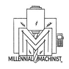 MILLENNIAL MACHINIST