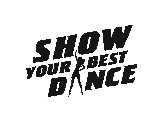 SHOW YOUR BEST DANCE