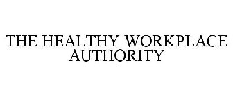 THE HEALTHY WORKPLACE AUTHORITY