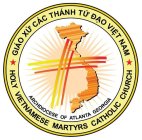 GIÁO XU CÁC THÀNH TU ÐAO VIET NAM HOLY VIETNAMESE MARTYRS CATHOLIC CHURCH ARCHDIOCESE OF ATLANTA GEORGIA