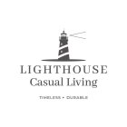 LIGHTHOUSE CASUAL LIVING TIMELESS DURABLE