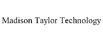 MADISON TAYLOR TECHNOLOGY
