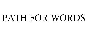 PATH FOR WORDS