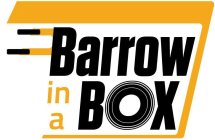 BARROW IN A BOX