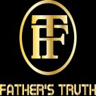 FT FATHER'S TRUTH