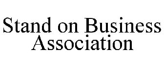STAND ON BUSINESS ASSOCIATION