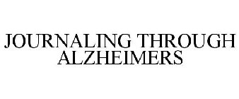 JOURNALING THROUGH ALZHEIMERS