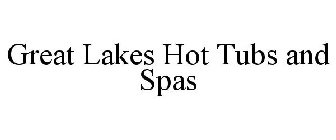GREAT LAKES HOT TUBS AND SPAS