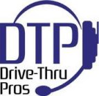 DTP AND DRIVE-THRU PROS