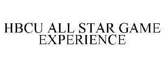 HBCU ALL STAR GAME EXPERIENCE