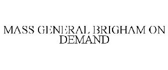 MASS GENERAL BRIGHAM ON DEMAND