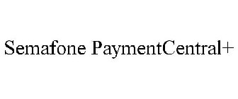 SEMAFONE PAYMENTCENTRAL+