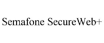 SEMAFONE SECUREWEB+