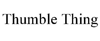 THUMBLE THING