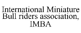 INTERNATIONAL MINIATURE BULL RIDERS ASSOCIATION, IMBA