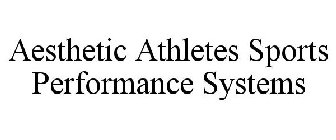 AESTHETIC ATHLETES SPORTS PERFORMANCE SYSTEMS