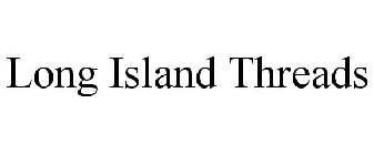 LONG ISLAND THREADS