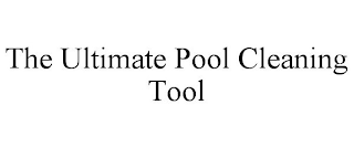 THE ULTIMATE POOL CLEANING TOOL
