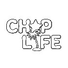 CHOP LIFE