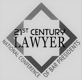 21ST CENTURY LAWYER NATIONAL CONFERENCE OF BAR PRESIDENTS