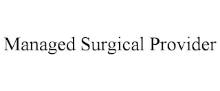 MANAGED SURGICAL PROVIDER