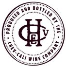CHEV PRODUCED AND BOTTLED BY THE· CHEV-CALI WINE COMPANY ·
