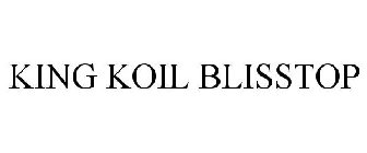 KING KOIL BLISSTOP
