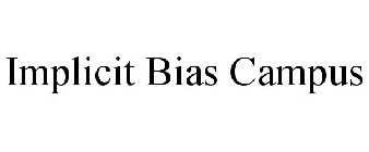 IMPLICIT BIAS CAMPUS