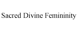 SACRED DIVINE FEMININITY