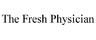 THE FRESH PHYSICIAN