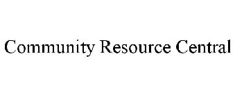 COMMUNITY RESOURCE CENTRAL