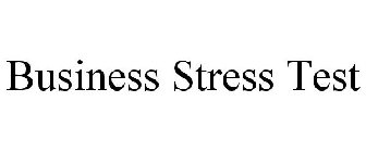 BUSINESS STRESS TEST