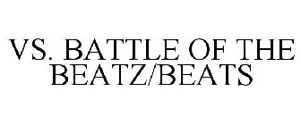 VS. BATTLE OF THE BEATZ/BEATS