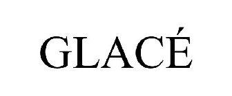 GLACÉ